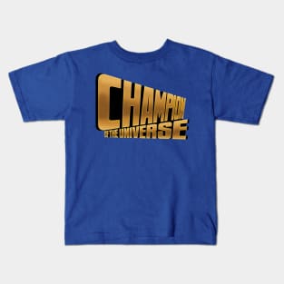 CHAMPION of the UNIVERSE Kids T-Shirt